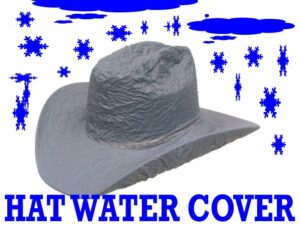 A rain cover for your cowboy hat