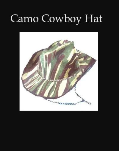 <div class="qsc-html-content"> <strong>Camouflage cowboy hat</strong> * Cotton felt * Chin strap. * One size fit: (Fits up to 23" head) </div> •